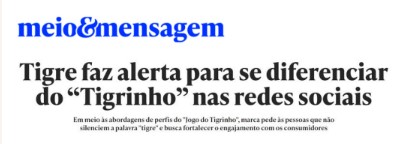 Meio e Mensagem - Tigre faz alerta para se diferenciar do “Tigrinho” nas redes sociais